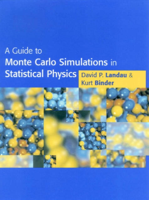 A Guide to Monte Carlo Simulations in Statistical Physics, Hardback Book