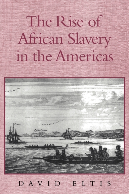 The Rise of African Slavery in the Americas, Paperback / softback Book