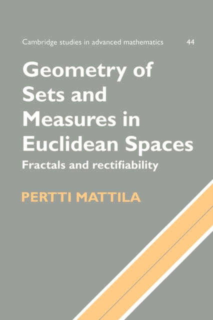 Geometry of Sets and Measures in Euclidean Spaces : Fractals and Rectifiability, Paperback / softback Book