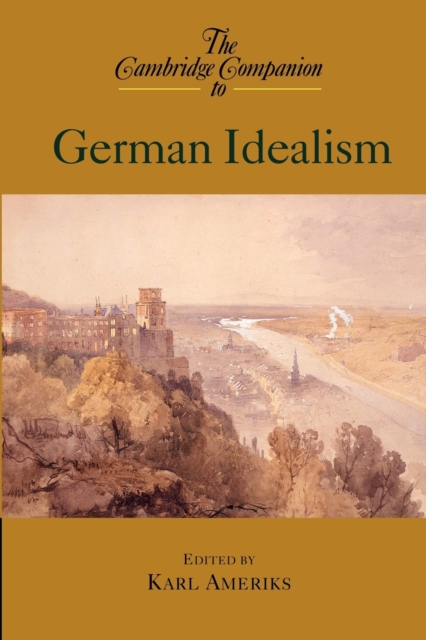 The Cambridge Companion to German Idealism, Paperback / softback Book