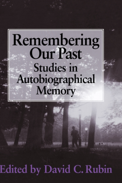 Remembering our Past : Studies in Autobiographical Memory, Paperback / softback Book