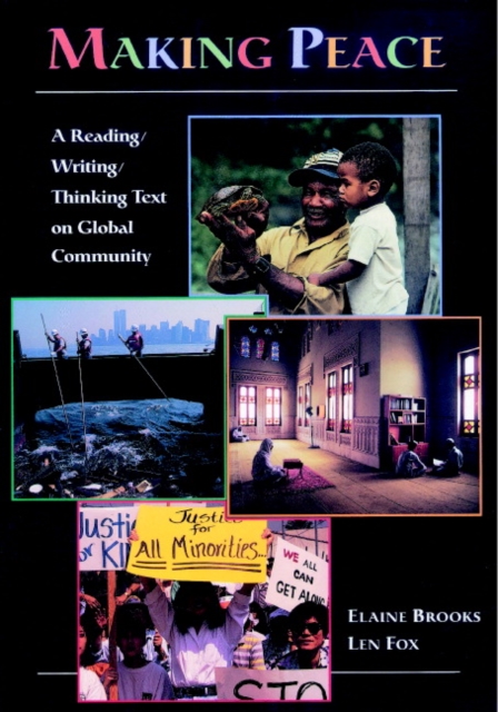 Making Peace : A Reading/Writing/Thinking Text on Global Community, Paperback / softback Book