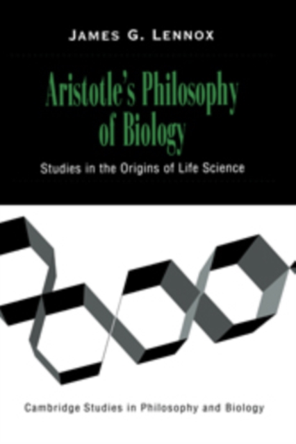Aristotle's Philosophy of Biology : Studies in the Origins of Life Science, Paperback / softback Book
