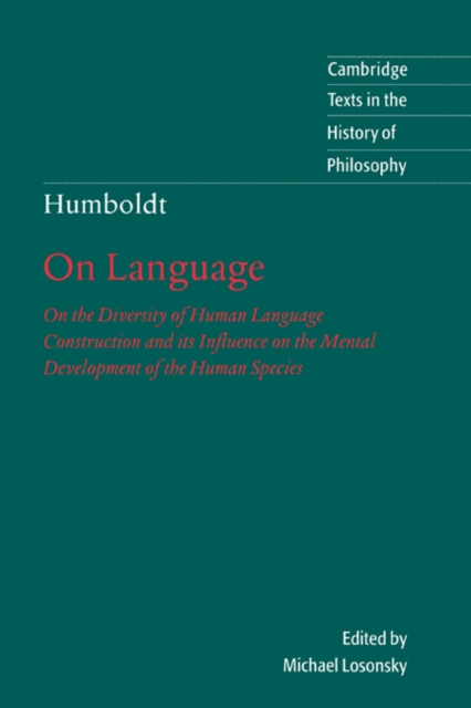 Humboldt: 'On Language' : On the Diversity of Human Language Construction and its Influence on the Mental Development of the Human Species, Hardback Book