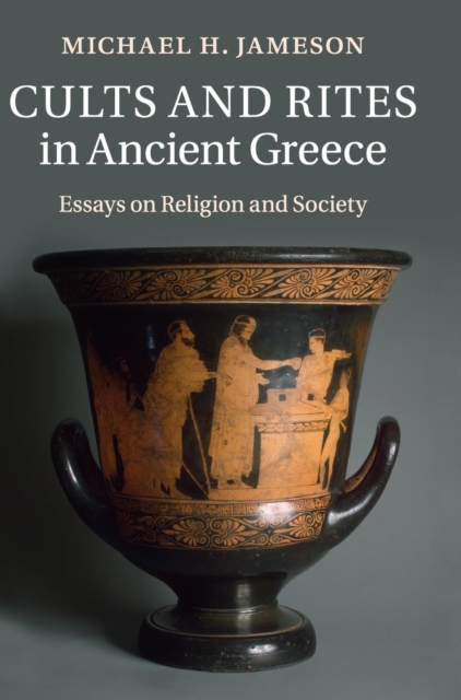 Cults and Rites in Ancient Greece : Essays on Religion and Society, Hardback Book