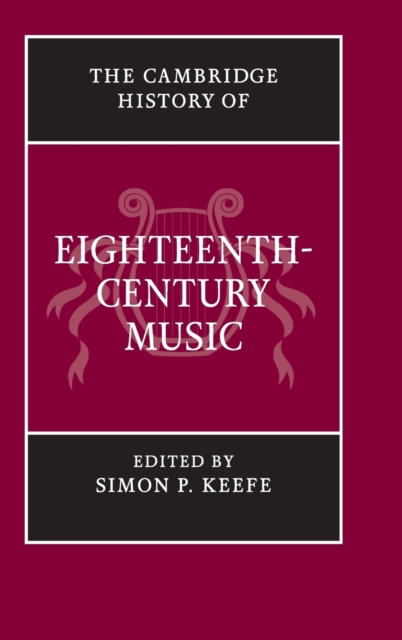 The Cambridge History of Eighteenth-Century Music, Hardback Book
