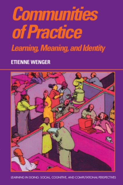 Communities of Practice : Learning, Meaning, and Identity, Paperback / softback Book