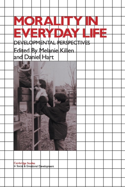 Morality in Everyday Life : Developmental Perspectives, Paperback / softback Book