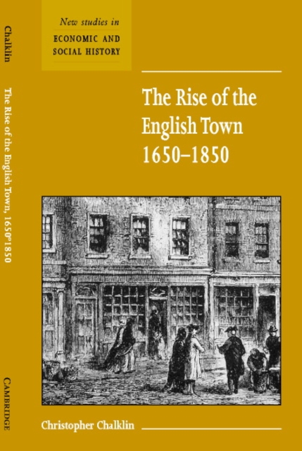 The Rise of the English Town, 1650-1850, Paperback / softback Book