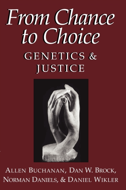 From Chance to Choice : Genetics and Justice, Paperback / softback Book