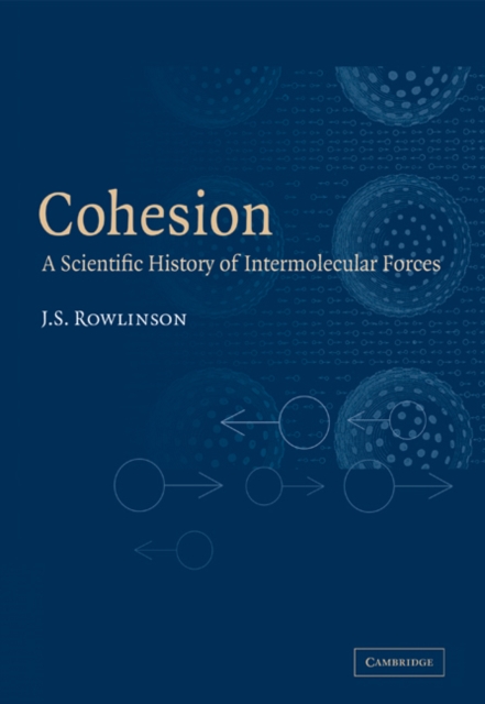 Cohesion : A Scientific History of Intermolecular Forces, Paperback / softback Book