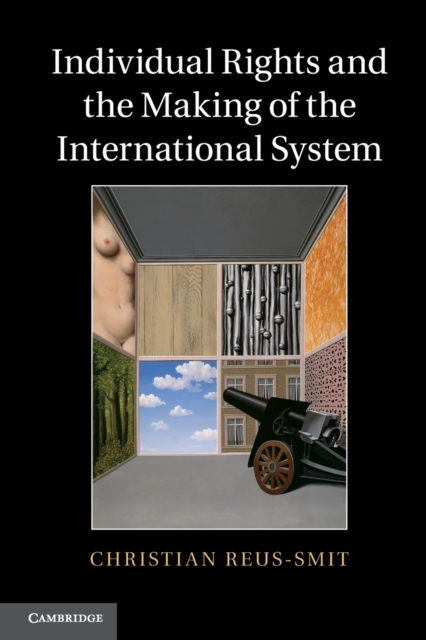 Individual Rights and the Making of the International System, Paperback / softback Book