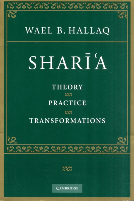 Shari'a : Theory, Practice, Transformations, Paperback / softback Book