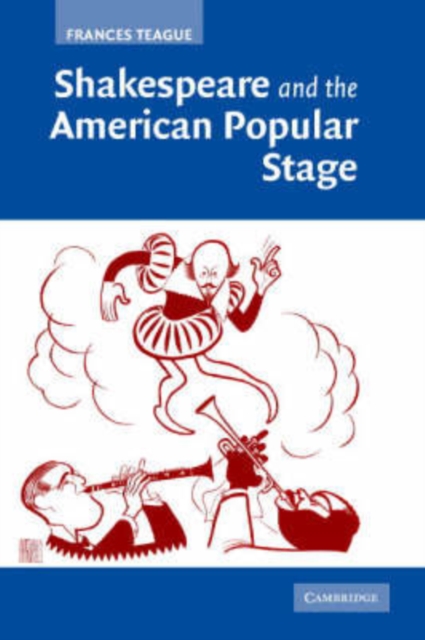 Shakespeare and the American Popular Stage, Paperback / softback Book