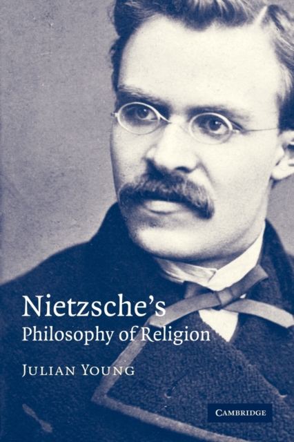 Nietzsche's Philosophy of Religion, Paperback / softback Book