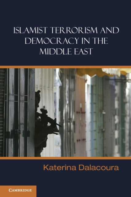 Islamist Terrorism and Democracy in the Middle East, Paperback / softback Book