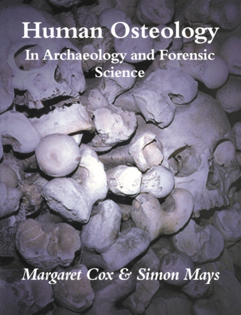 Human Osteology : In Archaeology and Forensic Science, Paperback / softback Book