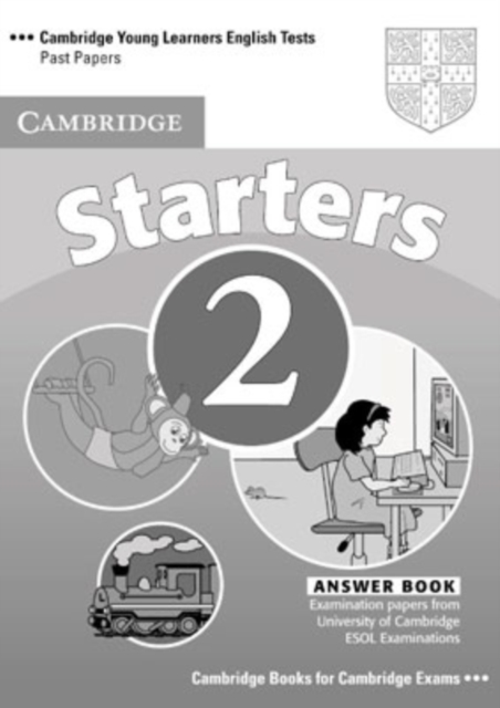 Cambridge Young Learners English Tests Starters 2 Answer Booklet : Examination Papers from the University of Cambridge ESOL Examinations, Paperback Book