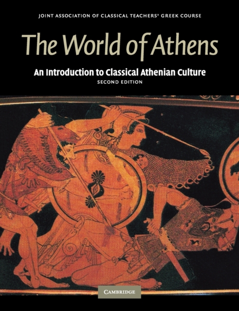 The World of Athens : An Introduction to Classical Athenian Culture, Paperback / softback Book