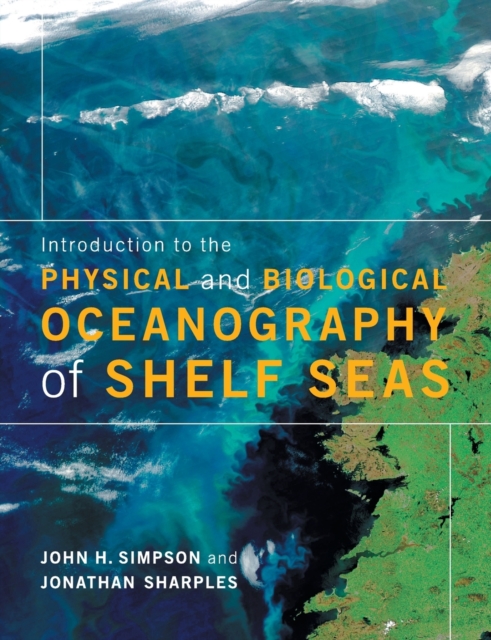 Introduction to the Physical and Biological Oceanography of Shelf Seas, Paperback / softback Book