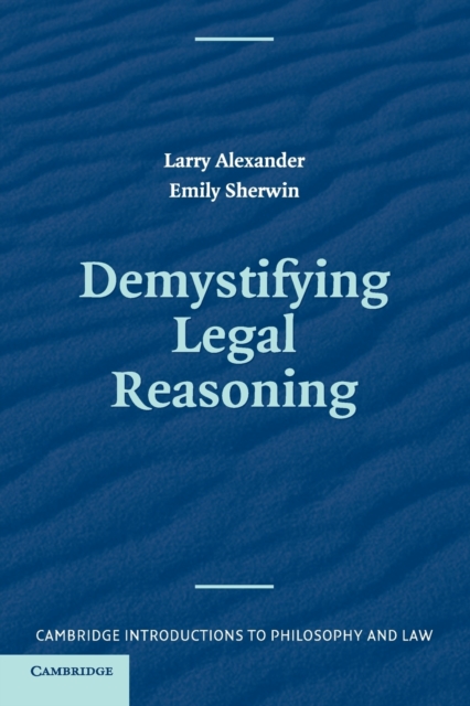 Demystifying Legal Reasoning, Paperback / softback Book