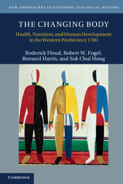 The Changing Body : Health, Nutrition, and Human Development in the Western World since 1700, Paperback / softback Book
