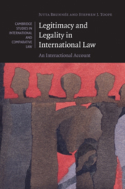 Legitimacy and Legality in International Law : An Interactional Account, Paperback / softback Book