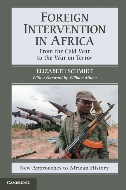 Foreign Intervention in Africa : From the Cold War to the War on Terror, Paperback / softback Book
