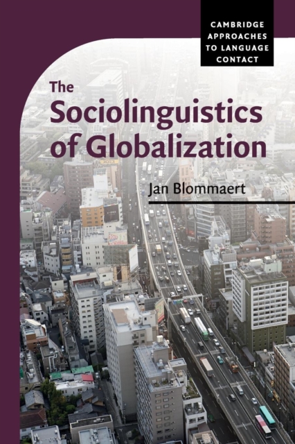 The Sociolinguistics of Globalization, Paperback / softback Book