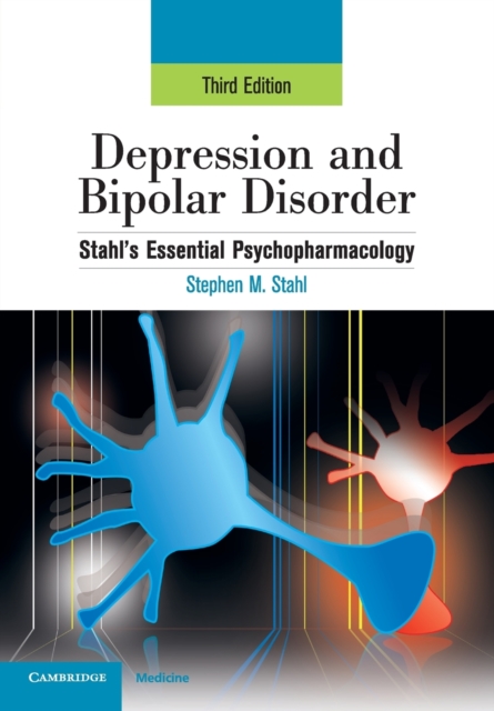 Depression and Bipolar Disorder : Stahl's Essential Psychopharmacology, 3rd edition, Paperback / softback Book