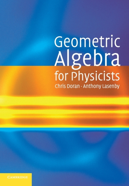 Geometric Algebra for Physicists, Paperback / softback Book