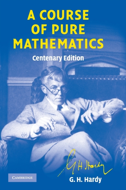 A Course of Pure Mathematics Centenary edition, Paperback / softback Book