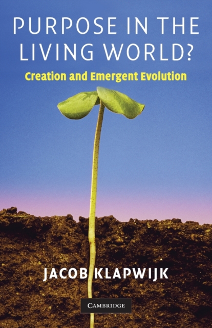 Purpose in the Living World? : Creation and Emergent Evolution, Paperback / softback Book