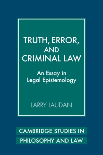 Truth, Error, and Criminal Law : An Essay in Legal Epistemology, Paperback / softback Book