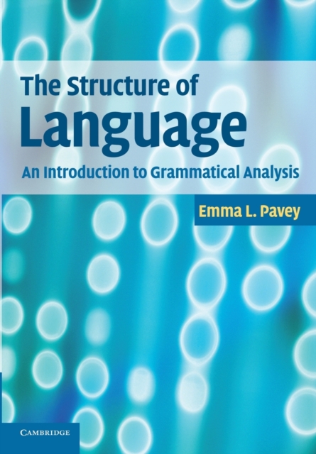 The Structure of Language : An Introduction to Grammatical Analysis, Paperback / softback Book