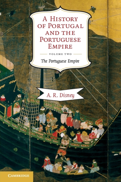 A History of Portugal and the Portuguese Empire : From Beginnings to 1807, Paperback / softback Book