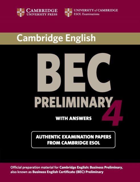 Cambridge BEC 4 Preliminary Student's Book with answers : Examination Papers from University of Cambridge ESOL Examinations, Paperback / softback Book