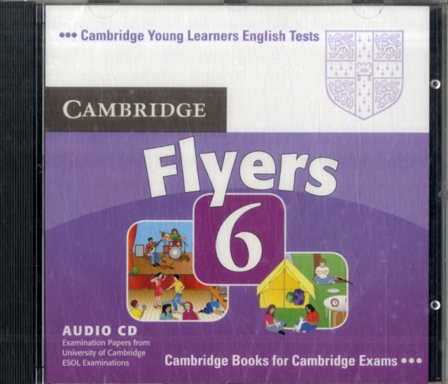 Cambridge Young Learners English Tests 6 Flyers Audio CD : Examination Papers from University of Cambridge ESOL Examinations, CD-Audio Book