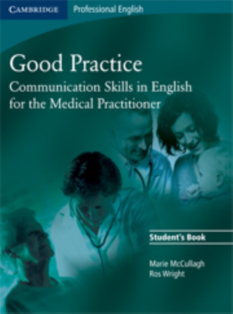 Good Practice Student's Book with Glossary and Appendix Polish edition : Communication Skills in English for the Medical Practitioner, Paperback / softback Book