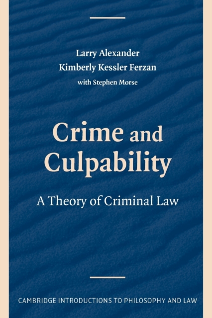 Crime and Culpability : A Theory of Criminal Law, Paperback / softback Book