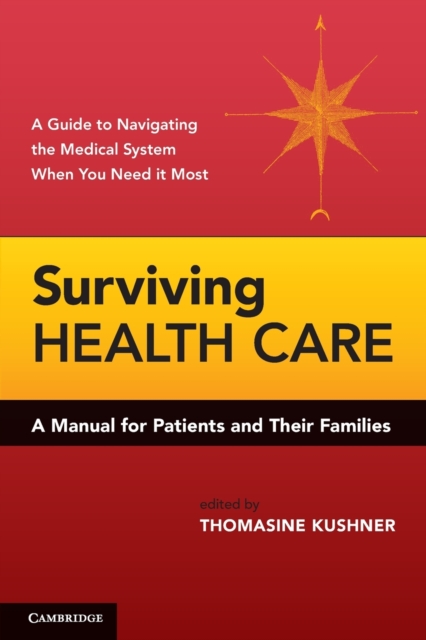 Surviving Health Care : A Manual for Patients and Their Families, Paperback / softback Book