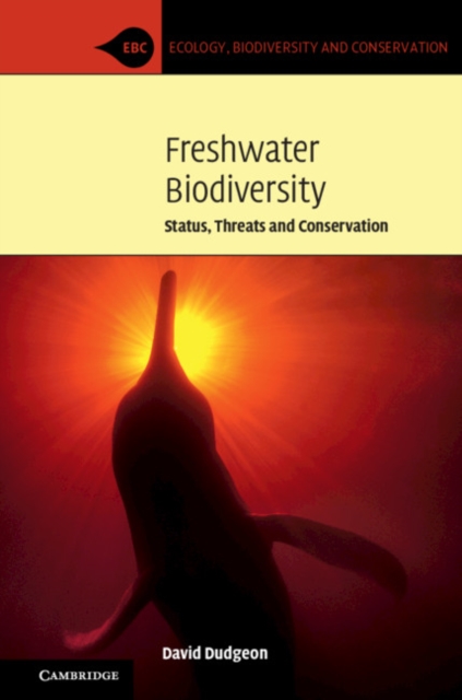 Freshwater Biodiversity : Status, Threats and Conservation, Paperback / softback Book
