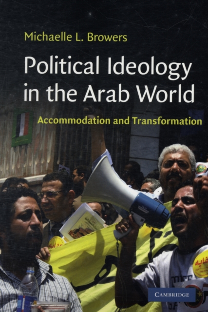 Political Ideology in the Arab World : Accommodation and Transformation, Paperback / softback Book