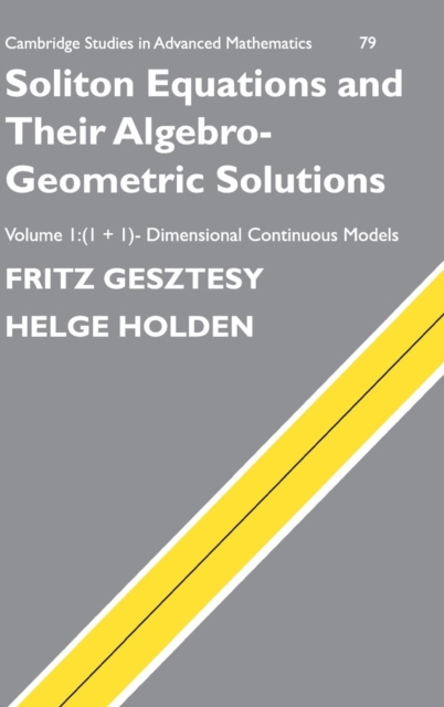 Soliton Equations and their Algebro-Geometric Solutions: Volume 1, (1+1)-Dimensional Continuous Models, Hardback Book