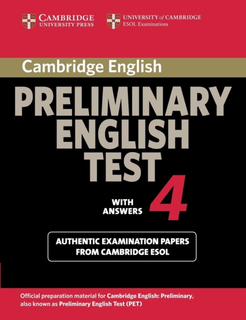 Cambridge Preliminary English Test 4 Student's Book with Answers : Examination Papers from the University of Cambridge ESOL Examinations, Paperback / softback Book