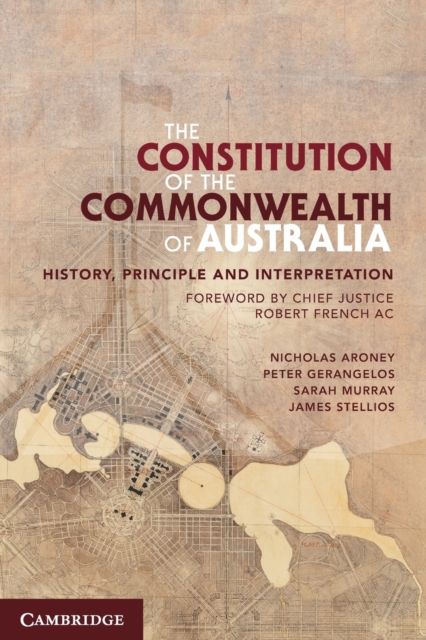 The Constitution of the Commonwealth of Australia : History, Principle and Interpretation, Paperback / softback Book