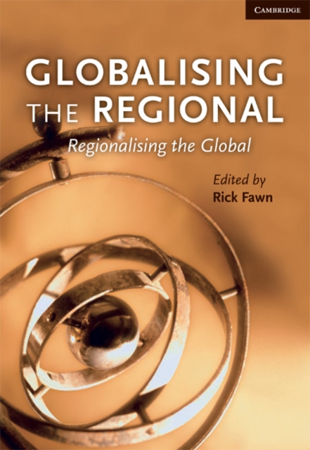 Globalising the Regional, Regionalising the Global: Volume 35, Review of International Studies, Paperback / softback Book