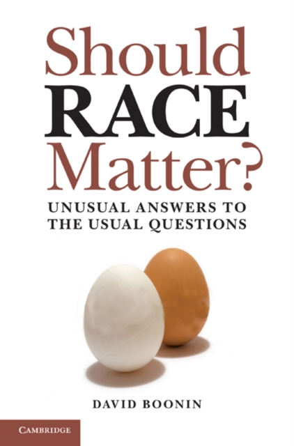 Should Race Matter? : Unusual Answers to the Usual Questions, Hardback Book