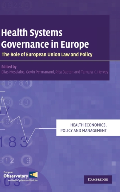 Health Systems Governance in Europe : The Role of European Union Law and Policy, Hardback Book