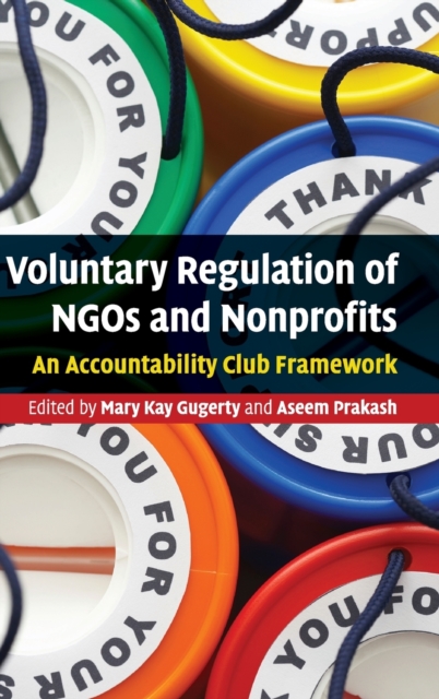Voluntary Regulation of NGOs and Nonprofits : An Accountability Club Framework, Hardback Book
